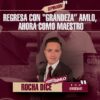 Regresa con “GRANDEZA” AMLO, ahora como Maestro