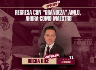 Regresa con “GRANDEZA” AMLO, ahora como Maestro