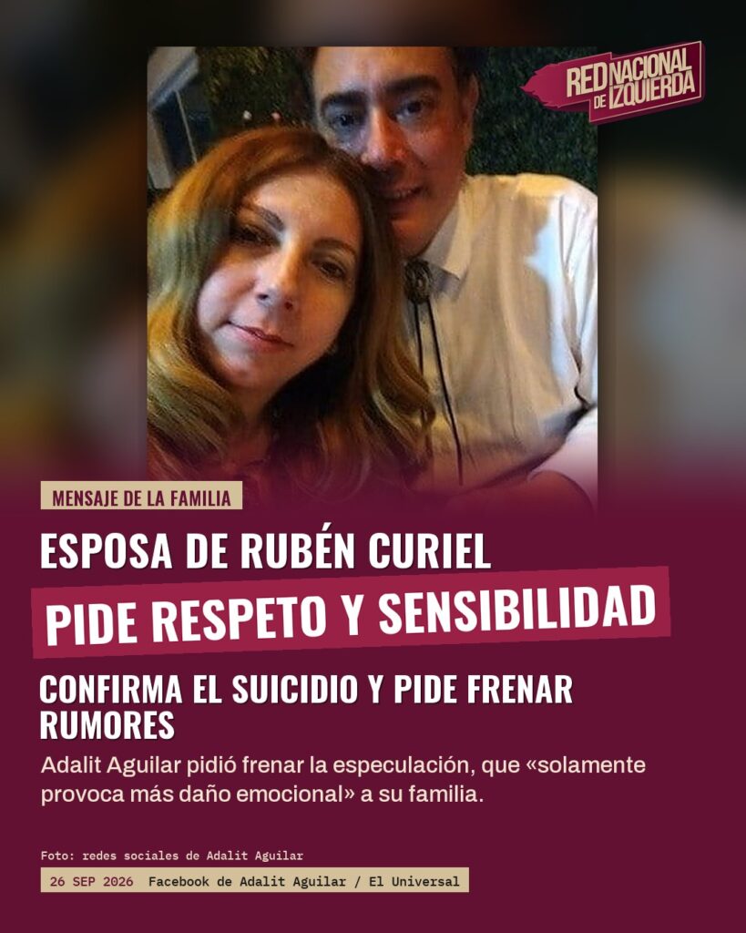 Esposa de Rubén Curiel confirma que se quitó la vida y pide detener las especulaciones