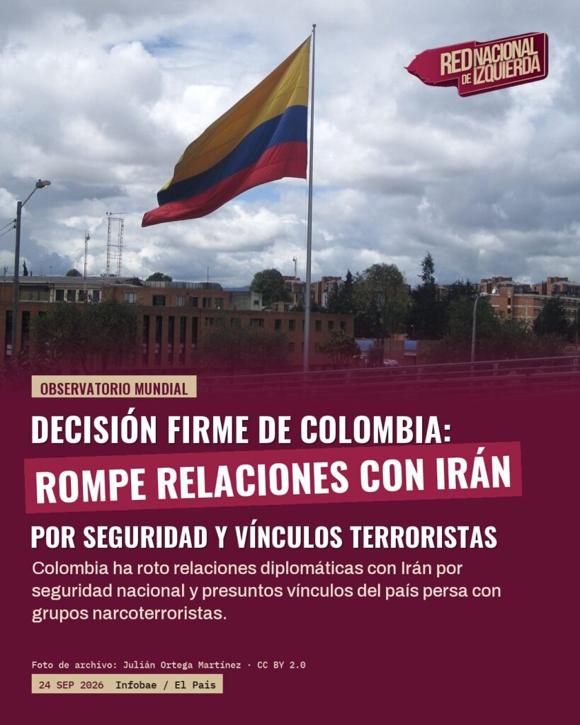 Colombia rompe relaciones diplomáticas con Irán por seguridad y vínculos terroristas