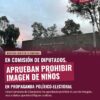Aprueban prohibir uso de imagen de niños en propaganda electoral