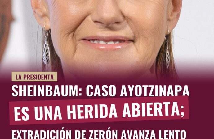 Sheinbaum: Caso Ayotzinapa es una herida abierta; extradición de Zerón avanza lento
