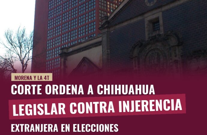 Corte ordena a Chihuahua legislar contra injerencia extranjera en elecciones