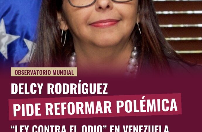 Delcy Rodríguez pide reformar polémica “ley contra el odio” en Venezuela