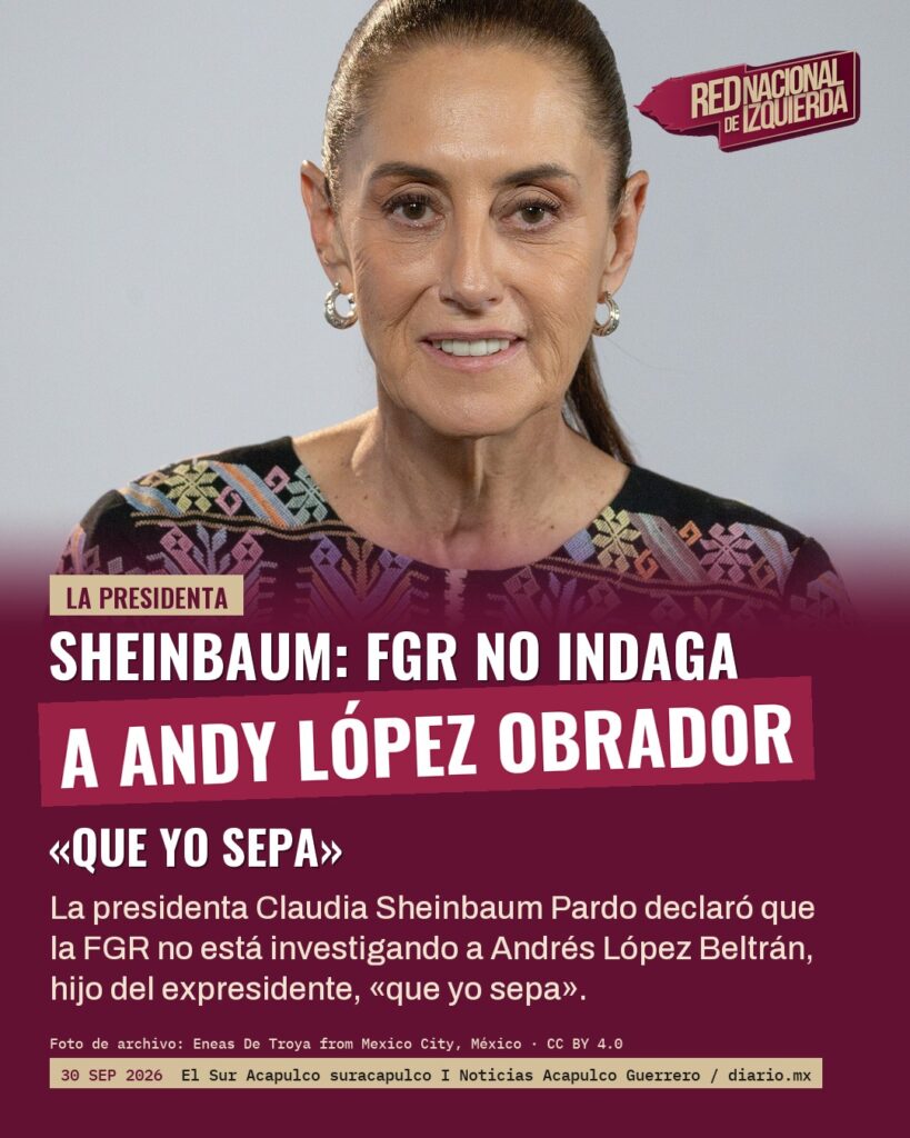 Sheinbaum: FGR no indaga a Andy López Obrador «que yo sepa»