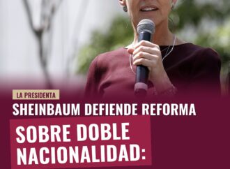 Sheinbaum defiende reforma sobre doble nacionalidad: “Una bandera, un pueblo, una patria”