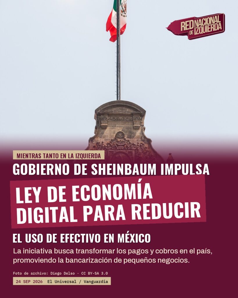 Gobierno de Sheinbaum impulsa Ley de Economía Digital para reducir uso de efectivo
