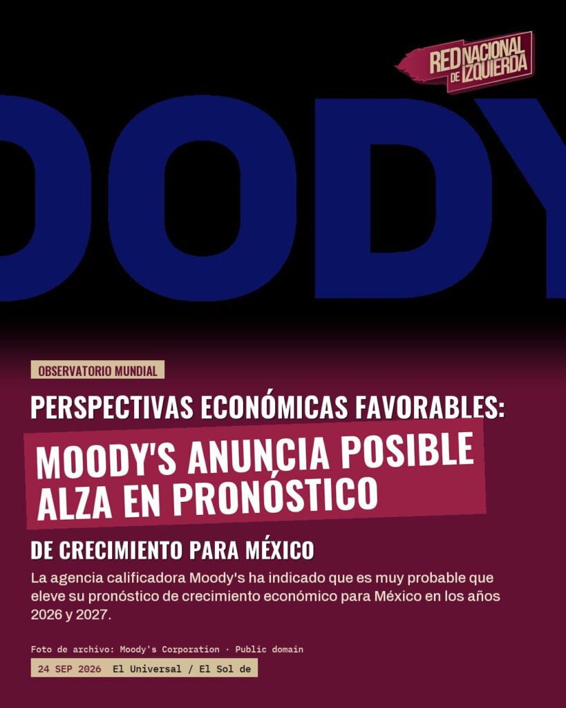 Moody’s prevé elevar su pronóstico de crecimiento para México en 2026 y 2027