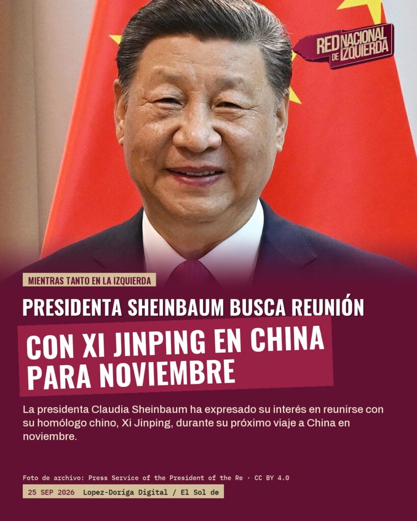Presidenta Sheinbaum busca reunión con Xi Jinping en China para noviembre