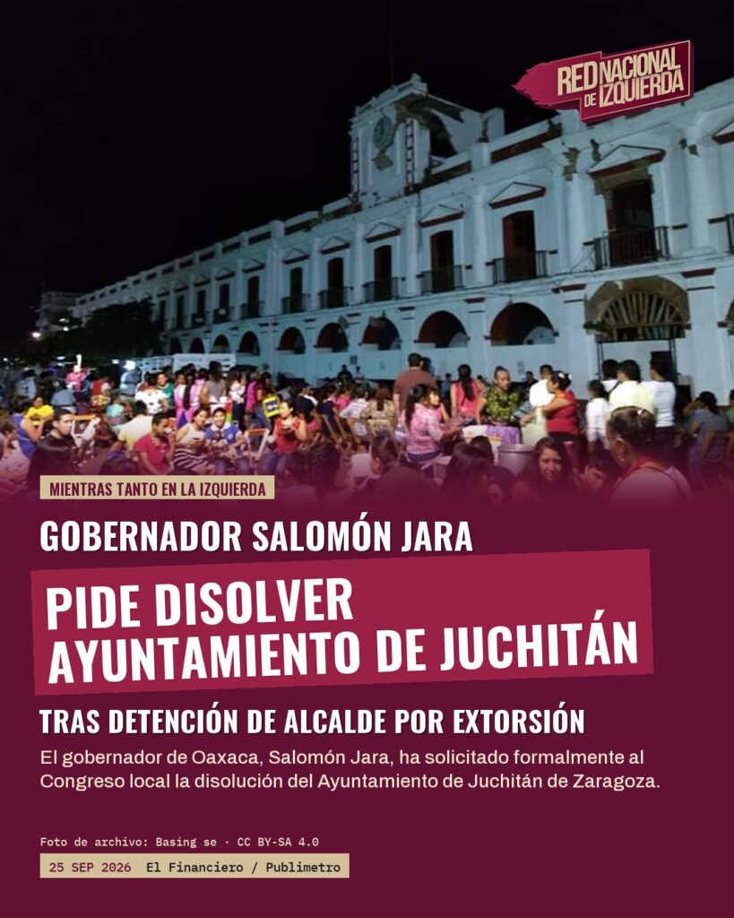 Salomón Jara solicita al Congreso de Oaxaca disolver Ayuntamiento de Juchitán