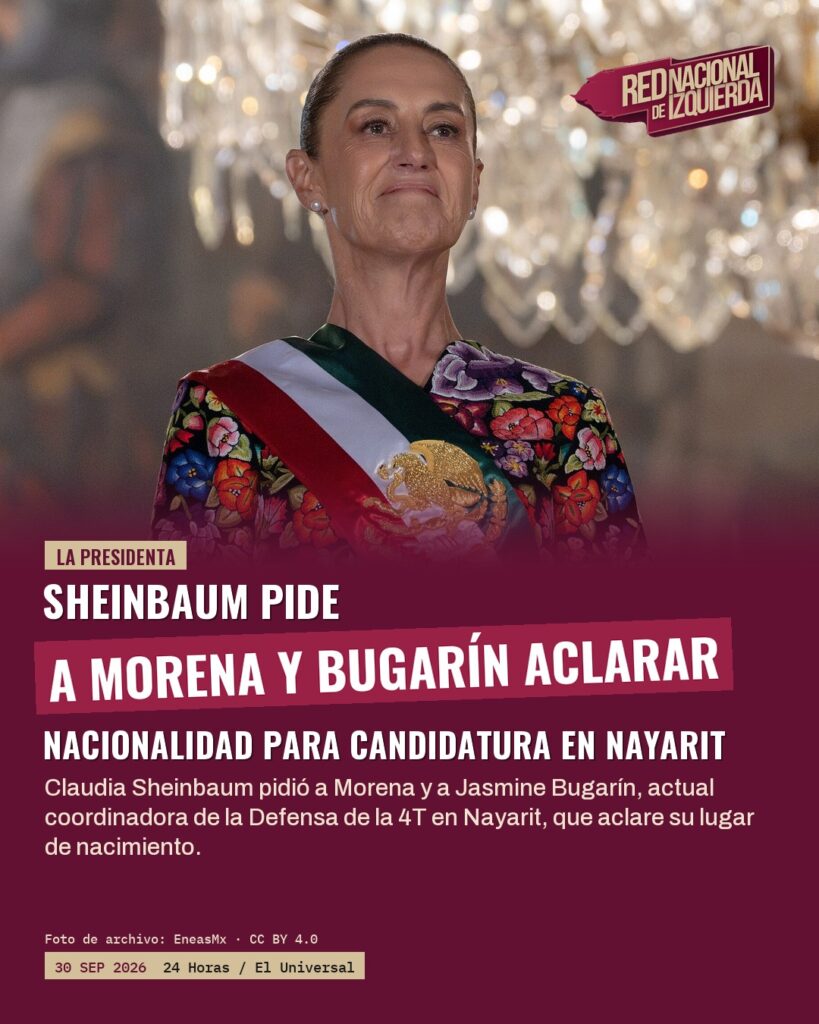 Sheinbaum pide a Morena y Bugarín aclarar nacionalidad para candidatura en Nayarit