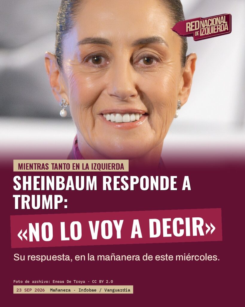 Sheinbaum responde a Trump: «No lo voy a decir»