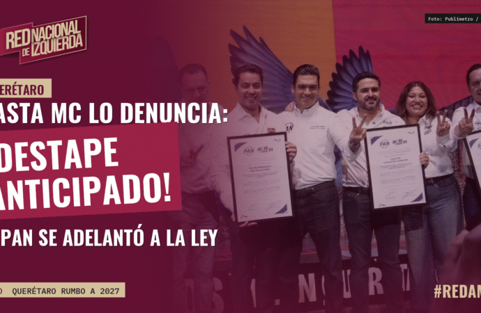Hasta MC denunciará al PAN de Querétaro por destapar candidatos antes de tiempo