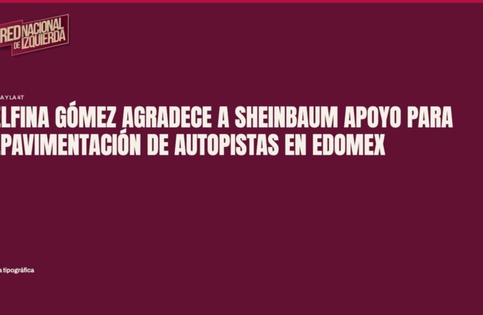 Delfina Gómez agradece a Sheinbaum apoyo para repavimentación de autopistas en Edomex