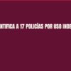 Jalisco identifica a 17 policías por uso indebido de la fuerza