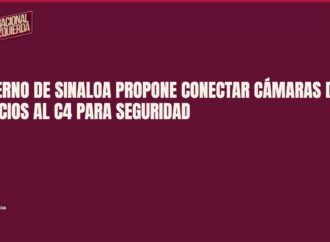Gobierno de Sinaloa propone conectar cámaras de negocios al C4 para seguridad