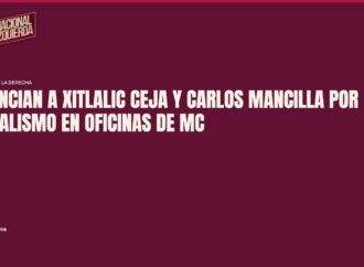 Denuncian a Xitlalic Ceja y Carlos Mancilla por vandalismo en oficinas de MC
