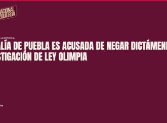Fiscalía de Puebla es acusada de negar dictámenes en investigación de Ley Olimpia