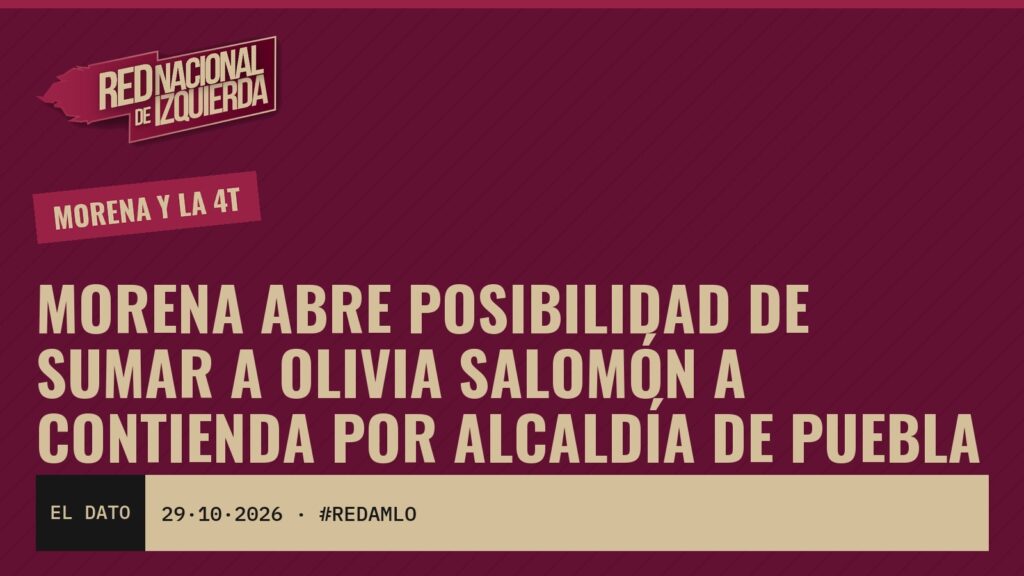 Morena abre posibilidad de sumar a Olivia Salomón a contienda por alcaldía de Puebla