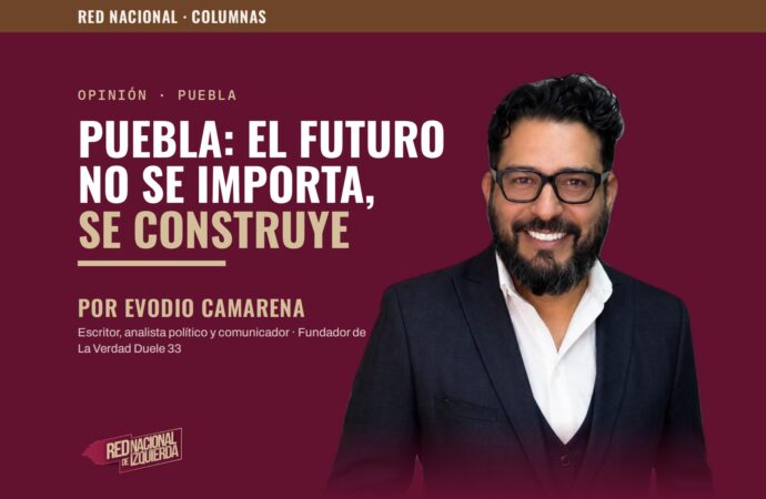 Puebla: el futuro no se importa, se construye