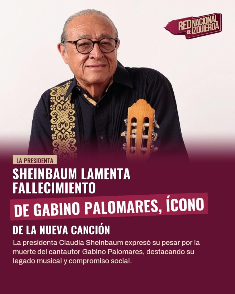 Sheinbaum lamenta fallecimiento de Gabino Palomares, ícono de la Nueva Canción