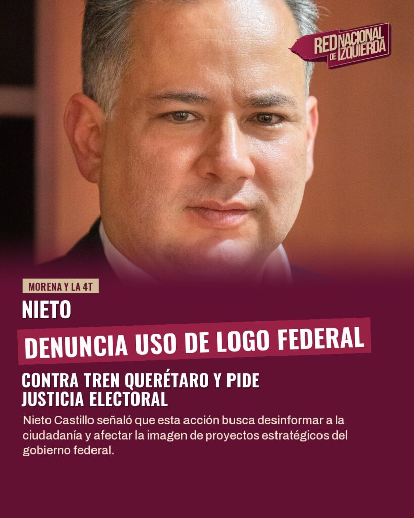 Nieto denuncia uso de logo federal contra Tren Querétaro y pide justicia electoral