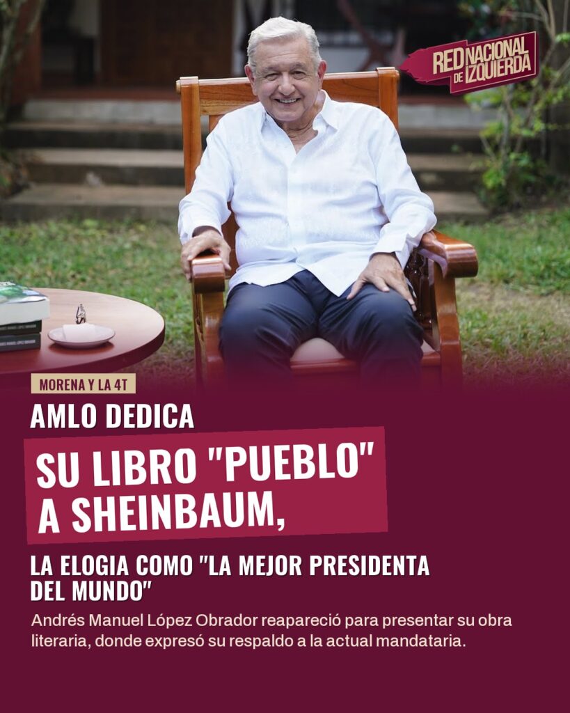 AMLO dedica su libro “Pueblo” a Sheinbaum, la elogia como “la mejor presidenta del mundo”