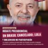 Debate presidencial en Brasil cancelado; Lula y Bolsonaro no participarán