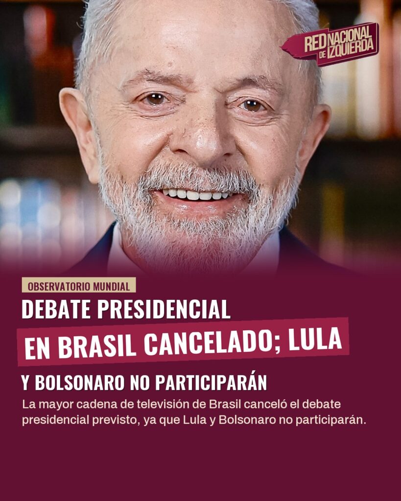 Debate presidencial en Brasil cancelado; Lula y Bolsonaro no participarán