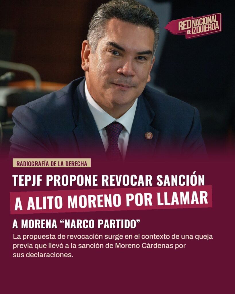 TEPJF propone revocar sanción a Alito Moreno por llamar a Morena “narco partido”