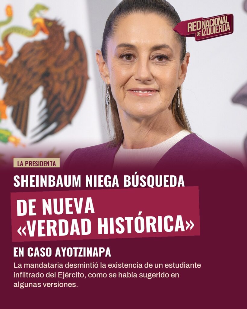 Sheinbaum niega búsqueda de nueva «verdad histórica» en caso Ayotzinapa