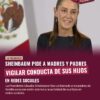 Sheinbaum pide a madres y padres vigilar conducta de sus hijos en redes sociales