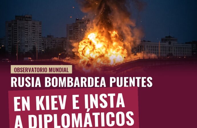 Rusia bombardea puentes en Kiev e insta a diplomáticos a abandonar la ciudad