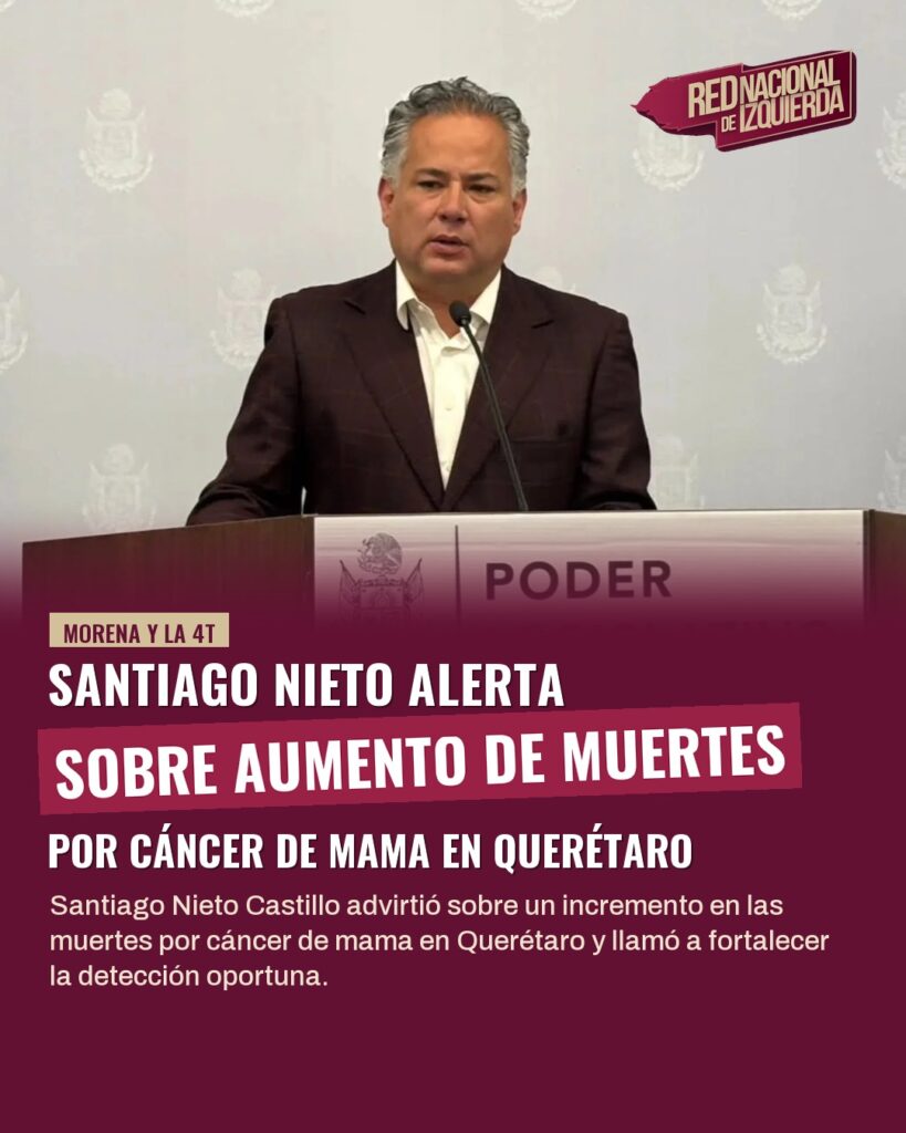 Santiago Nieto alerta sobre aumento de muertes por cáncer de mama en Querétaro