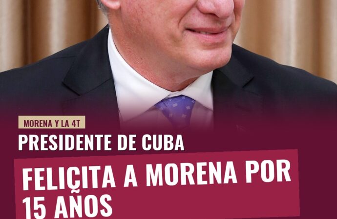 Presidente de Cuba felicita a Morena por 15 años y busca profundizar vínculos