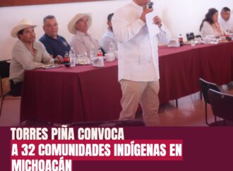 Torres Piña convoca a 32 comunidades indígenas en Michoacán para fortalecer autogobierno